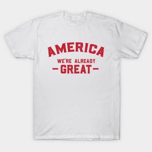 America We're Already Great T-Shirt